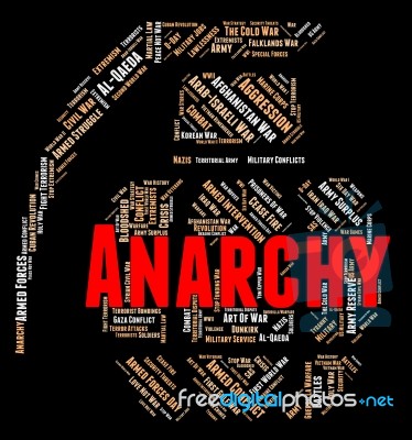 Anarchy Word Indicates Absence Of Government And Anarchic Stock Image