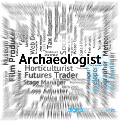 Archaeologist Job Indicates Work Occupation And Archaeological Stock Image