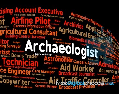Archaeologist Job Shows Words Occupation And Employment Stock Image