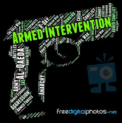 Armed Intervention Represents Intrusion Interference And Interce… Stock Image