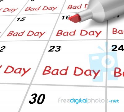 Bad Day Calendar Shows Rough Or Stressful Time Stock Image