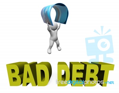 Bad Debt Represents Doubtful Debts And Arrears 3d Rendering Stock Image