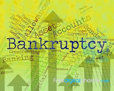 Bankruptcy Word Means Financial Obligation And Arrears Stock Image
