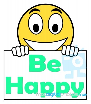 Be Happy On Sign Shows Cheerful Happiness Stock Image