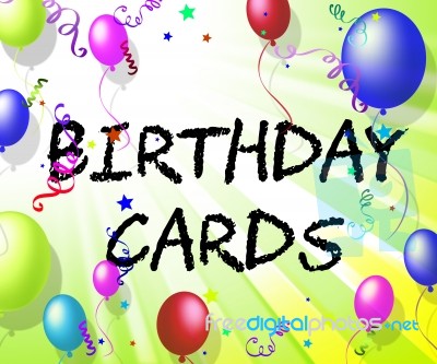 Birthday Cards Represents Cheerful Greeting And Joy Stock Image