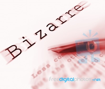 Bizarre Word Displays Peculiar Freakish Or Strange Stock Image