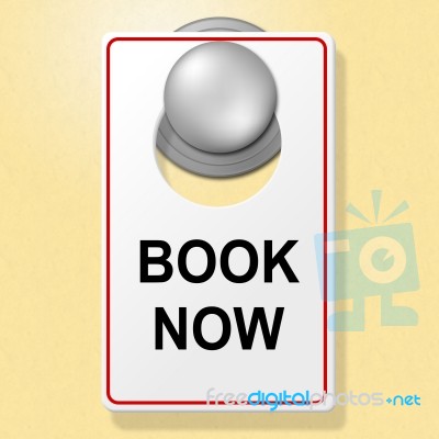 Book Now Sign Represents Place To Stay And Booked Stock Image