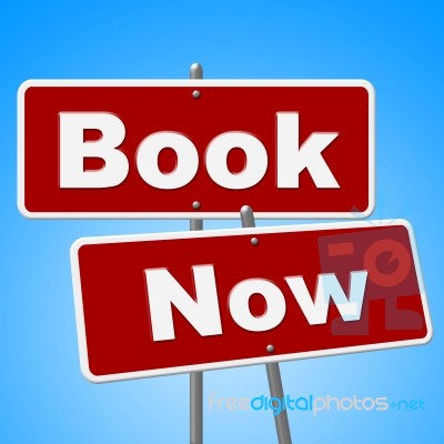 Book Now Signs Represents Reserve Signboard And Placard Stock Image