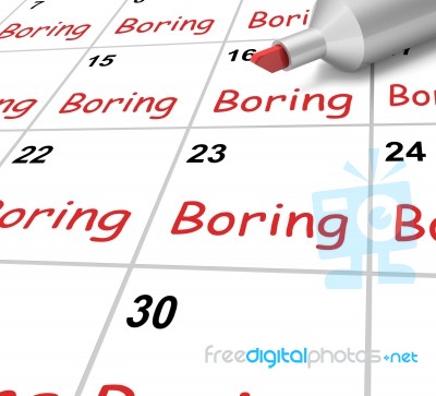 Boring Calendar Means Monotony Tedium And Boredom Stock Image