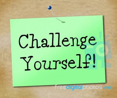 Challenge Yourself Indicates Encourage Positivity And Inspire Stock Image