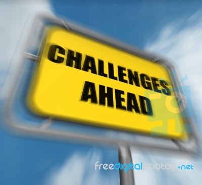 Challenges Ahead Sign Displays To Overcome A Challenge Or Diffic… Stock Image