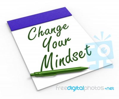 Change Your Mind Set Notebook Shows Positivity Or Positive Attit… Stock Image