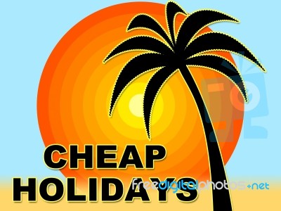 Cheap Holidays Represents Low Cost And Break Stock Image