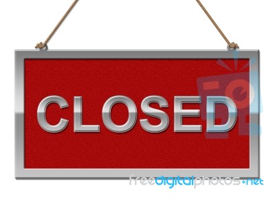 Closed Sign Represents Shut Down And Advertisement Stock Image