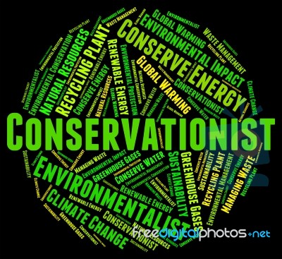 Conservationist Word Indicates Words Conserving And Protection Stock Image