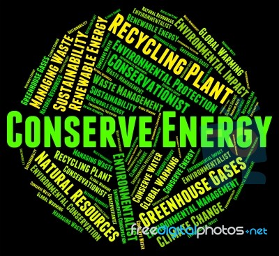 Conserve Energy Shows Power Source And Conservation Stock Image