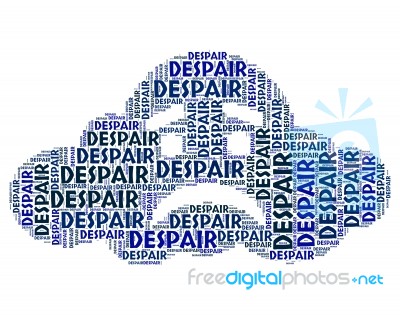 Despair Word Shows Distress Text And Desperation Stock Image