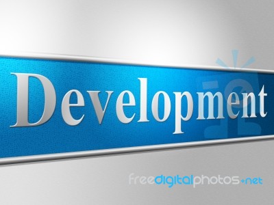 Development Develop Indicates Regeneration Progress And Developing Stock Image