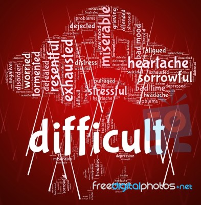 Difficult Word Indicates Arduous Words And Burdensome Stock Image
