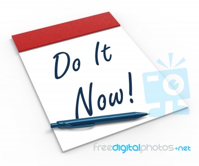 Do It Now! Notebook Shows Motivation Or Urgency Stock Image