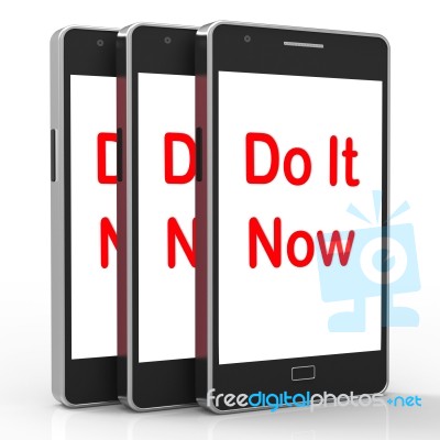 Do It Now On Phone Shows Act Immediately Stock Image