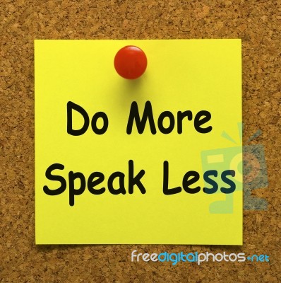 Do More Speak Less Note Means Be Productive And Constructive Stock Image