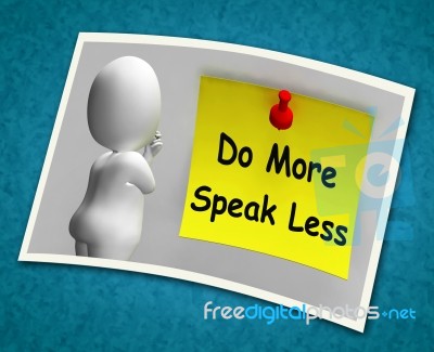 Do More Speak Less Photo Means Be Productive And Constructive Stock Image