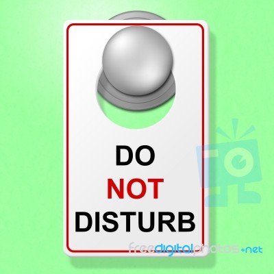 Do Not Disturb Represents Place To Stay And Break Stock Image Do Not Disturb Represents Place To Stay And Break Stock Image