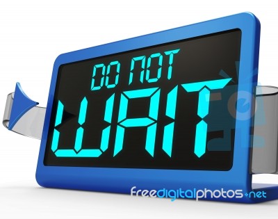 Do Not Wait Clock Showing Urgency For Action Stock Image