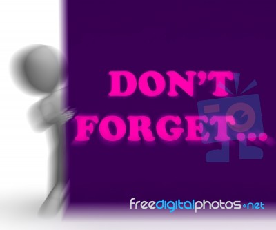 Dont Forget Placard Means Reminder And Memories Stock Image