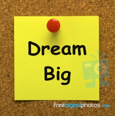 Dream Big Note Means Ambition Future Hope Stock Image