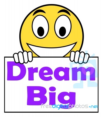 Dream Big On Sign Means Ambition Future Hope Stock Image