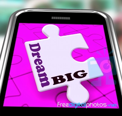 Dream Big Smartphone Shows Optimistic Goals And Ambitions Stock Image