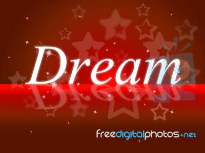 Dream Dreams Shows Daydreaming Daydreamer And Imagination Stock Image