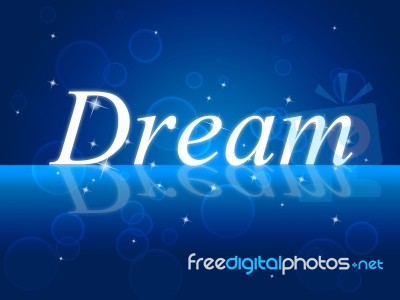 Dreams Dream Means Plans Daydreamer And Dreamer Stock Image