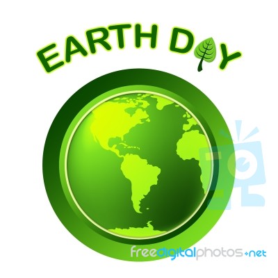 Earth Day Represents Eco Friendly And Eco-friendly Stock Image