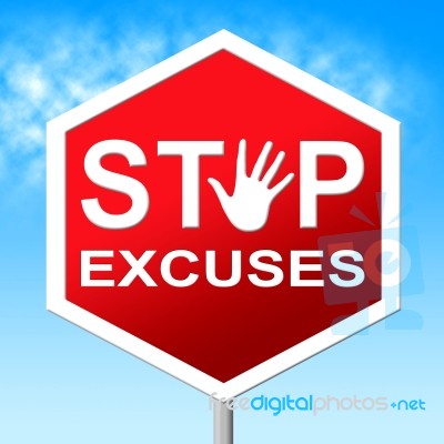 Excuses Stop Represents Warning Sign And Danger Stock Image