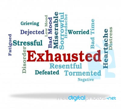 Exhausted Word Means Tired Out And Drained Stock Image
