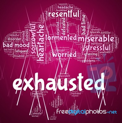 Exhausted Word Represents Tired Out And Drained Stock Image