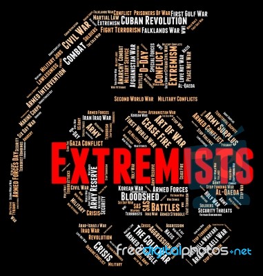 Extremists Word Indicates Dogmatism Zeal And Zealotry Stock Image