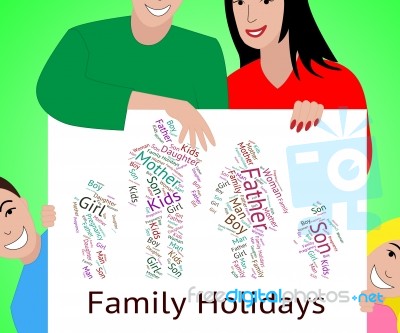 Family Holiday Indicates Go On Leave And Families Stock Image