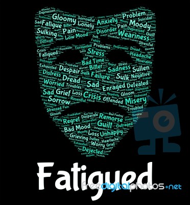 Fatigued Word Indicates Lack Of Energy And Drowsiness Stock Image