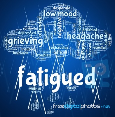 Fatigued Word Shows Lack Of Energy And Drowsiness Stock Image