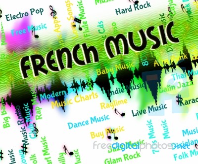 French Music Indicates Sound Tracks And France Stock Image