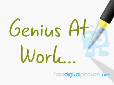 Genius At Work Indicates Intellectual Capacity And Brilliance Stock Image