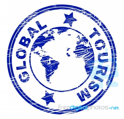 Global Tourism Shows Worldly Earth And Travels Stock Image
