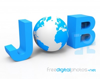 Globe Job Shows Employment Career And Occupation Stock Image