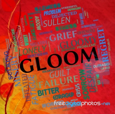 Gloom Word Shows Glumness Misery And Unhappiness Stock Image