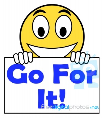 Go For It On Sign Shows Take Action Stock Image