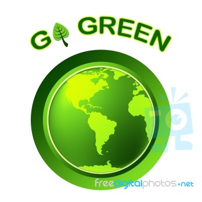 Go Green Indicates Earth Day And Eco-friendly Stock Image